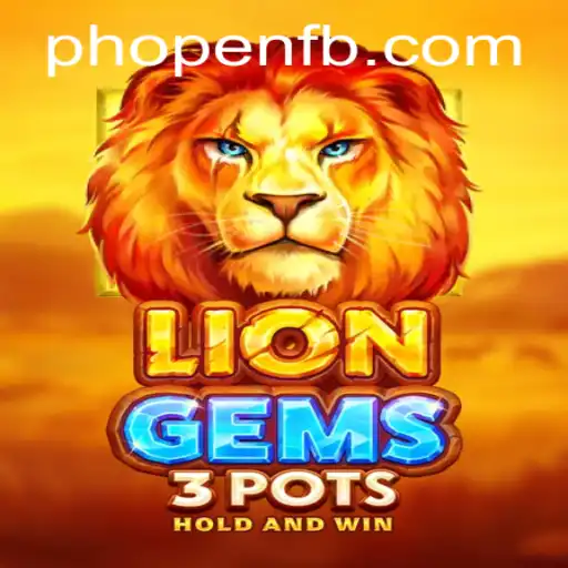 Exploring LionGems3pots: A Thrilling Journey with PHOPEN.COM